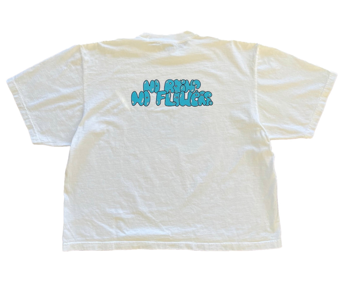 No Rain? No Flowers Tee